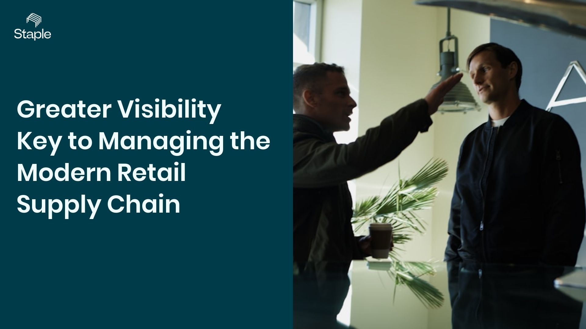 Greater Visibility Key to Managing the Modern Retail Supply Chain - Staple AI