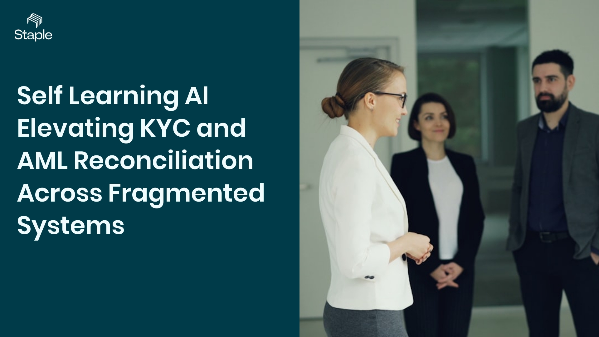 Self Learning AI Elevating KYC and AML Reconciliation Across Fragmented Systems - Staple AI