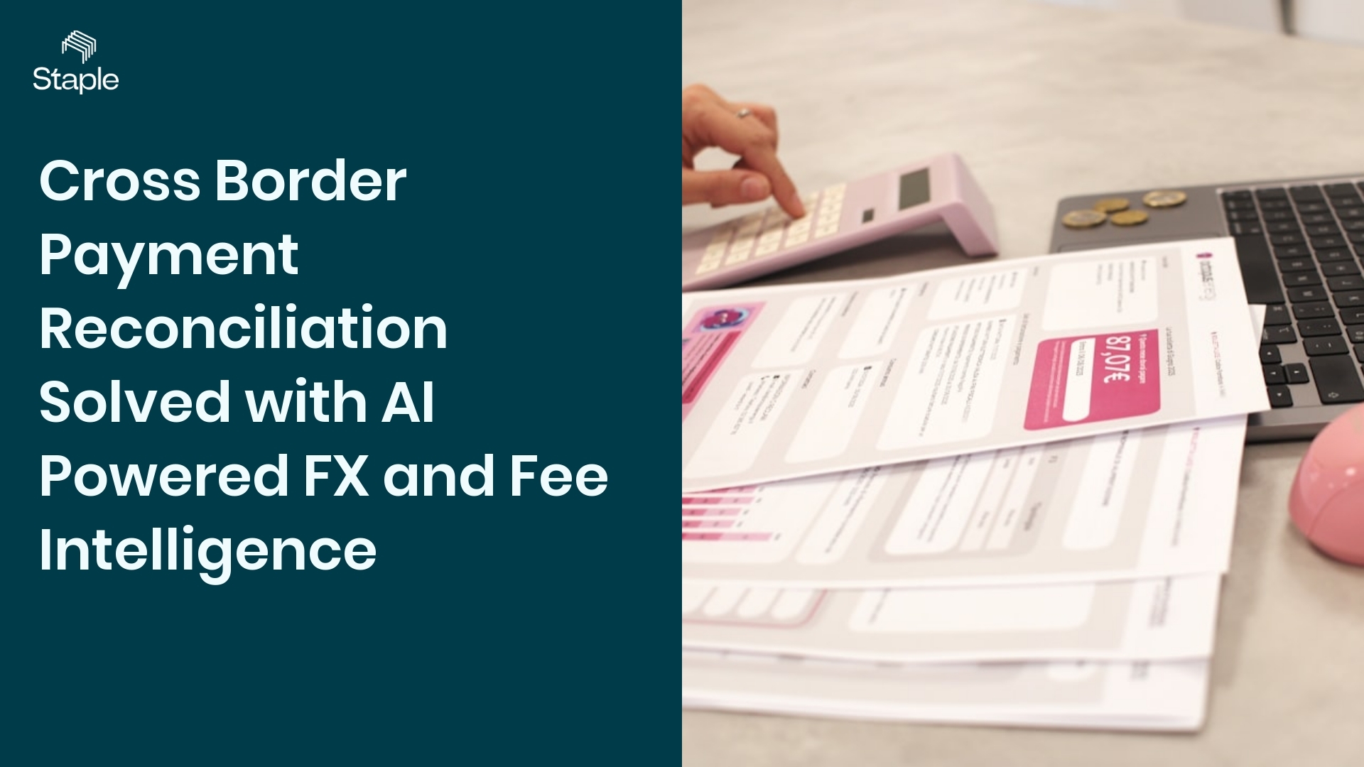 Cross Border Payment Reconciliation Solved with AI Powered FX and Fee Intelligence - Staple AI