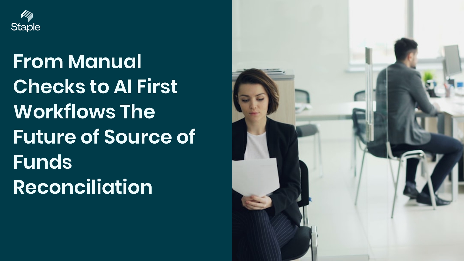 From Manual Checks to AI First Workflows The Future of Source of Funds Reconciliation - Staple AI