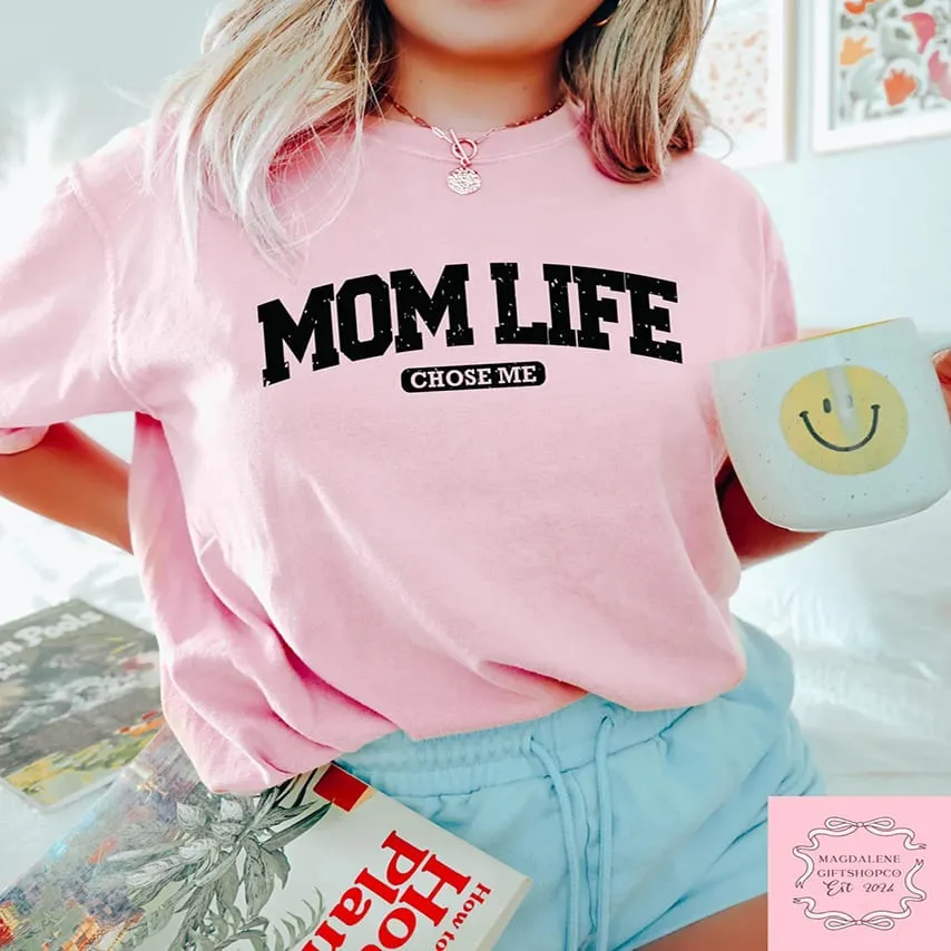 “Mom Life Chose Me” mother's day shirt idea
