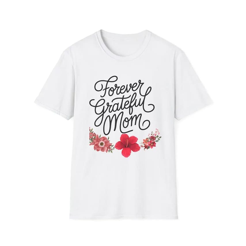 “Forever Grateful” mother's day   shirt idea