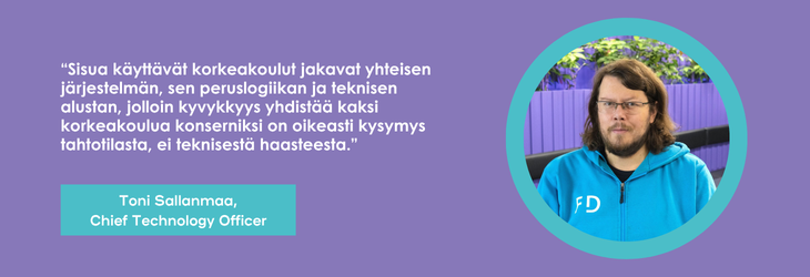 Tekstilaatikko, jossa on Toni Sallanmaan kuva ja teksti: "Sisua käyttävät korkeakoulut jakavat yhteisen järjestelmän, sen peruslogiikan ja teknisen alustan, jolloin kyvykkyys yhdistää kaksi korkeakoulua konserniksi on oikeasti kysymys tahtotilasta, ei teknisestä haasteesta."