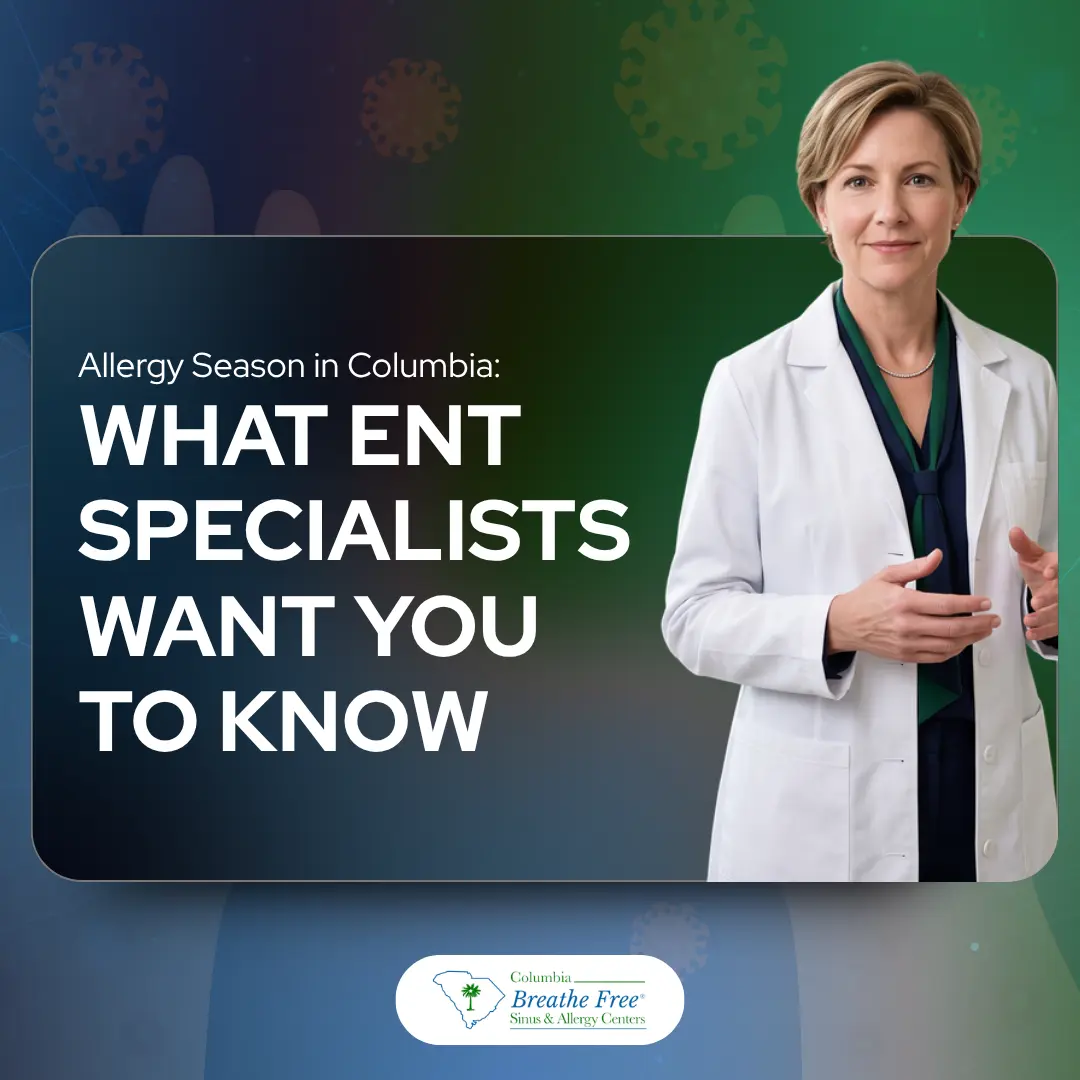 Branded social graphic for Columbia Breathe Free Sinus & Allergy Centers featuring a smiling female ENT specialist in a white coat against a blue and green background, with bold text reading "Allergy Season in Columbia: What ENT Specialists Want You to Kno