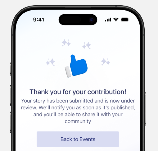 Smartphone screen showing a confirmation message with a thumbs-up icon and text thanking the user for their contribution, indicating the story is under review, with a button labeled Back to Events.