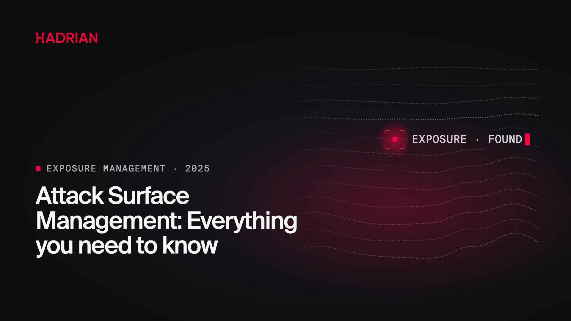 Attack Surface Management: Everything you need to know