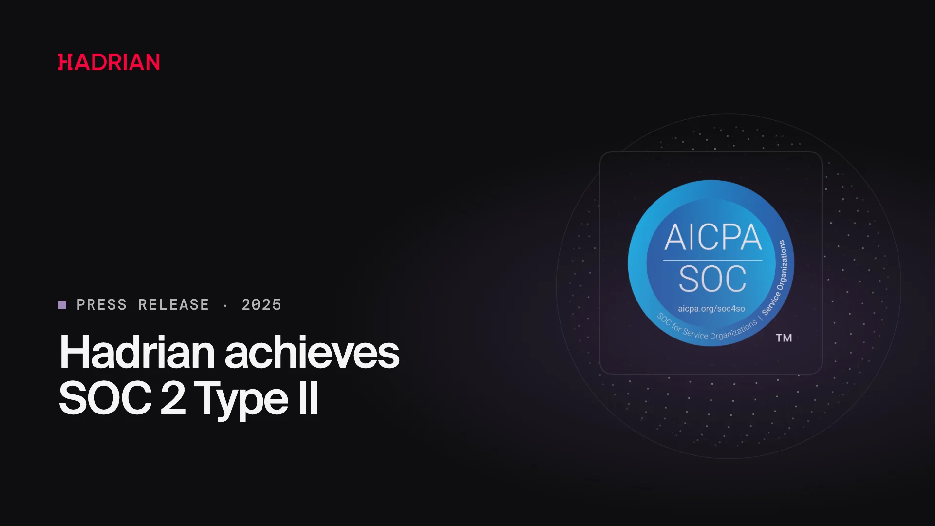 Hadrian achieves SOC 2 Type II