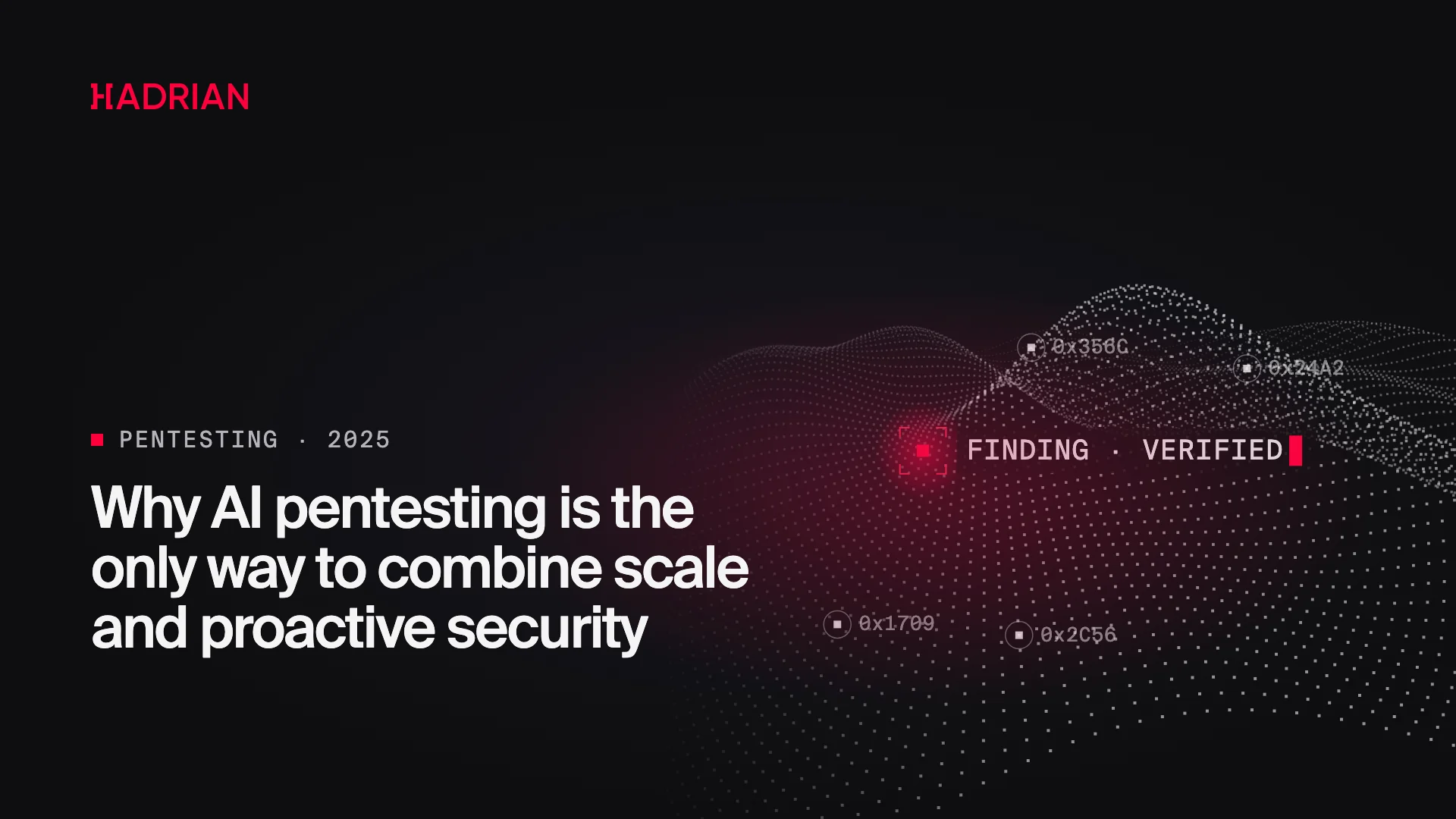 Why AI pentesting is the only way to combine scale and proactive security
