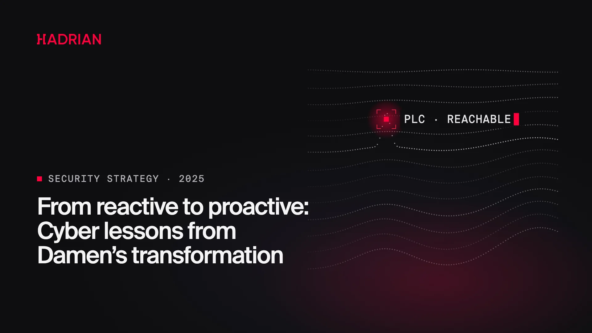 From reactive to proactive: Cyber lessons from Damen’s transformation