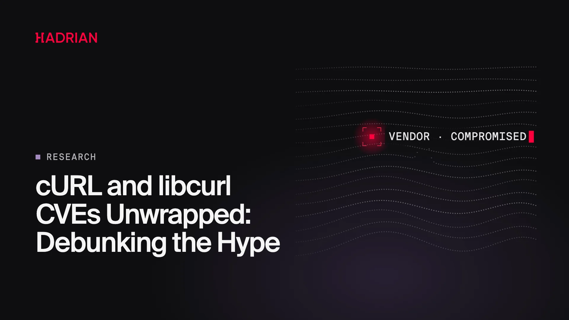 cURL and libcurl CVEs Unwrapped: Debunking the Hype