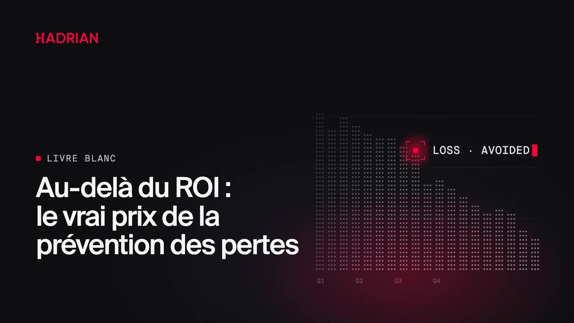 Au-delà du ROI : le vrai prix de la prévention des pertes