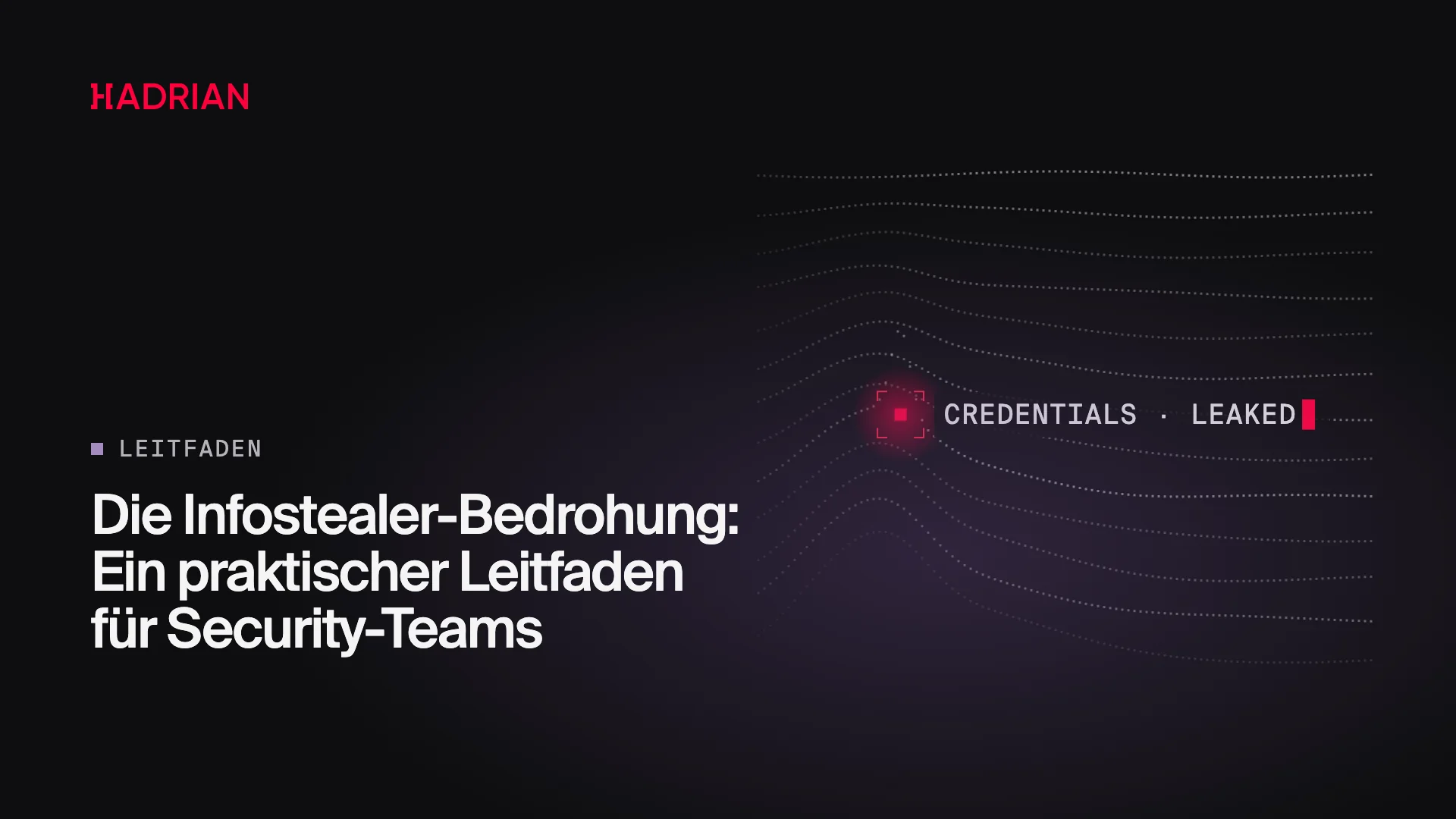 Die Infostealer-Bedrohung: Ein praktischer Leitfaden für Security-Teams