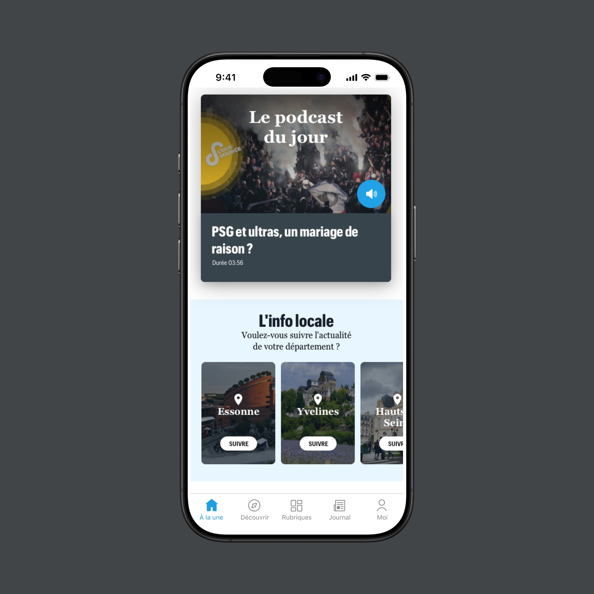 Smartphone screen displaying a French news app with a featured daily podcast titled 'PSG et ultras, un mariage de raison?' and a local news section showing departments Essonne, Yvelines, and Hauts-de-Seine with follow buttons.