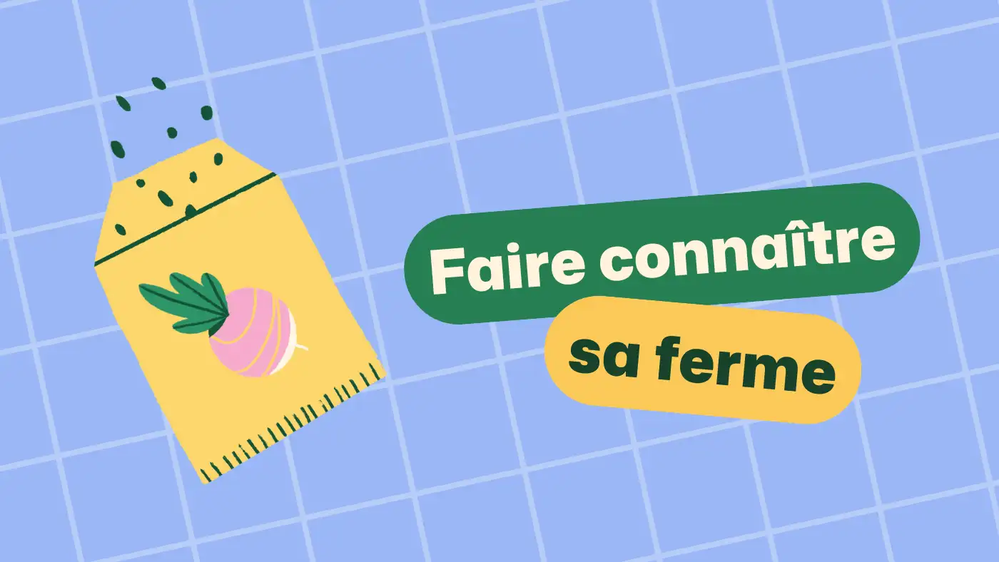 Faire connaître sa ferme : conseils pour une com' efficace