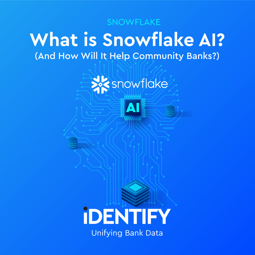 What is Snowflake AI? (And How Will It Help Community Banks?)