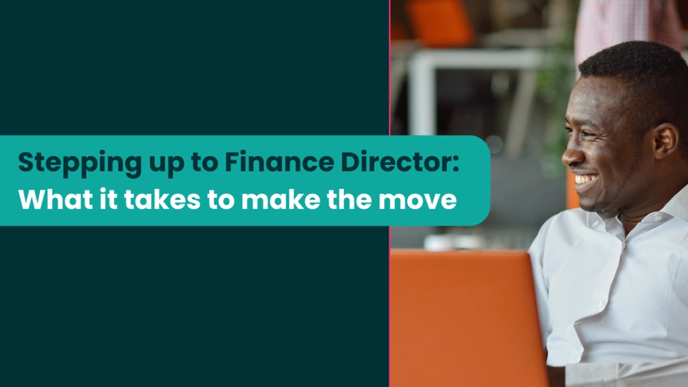Stepping up to Finance Director: What it takes to make the move blog image