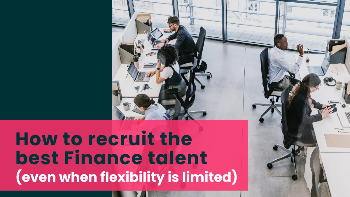 Blog Image How to recruit the best Finance talent—even when flexibility is limited