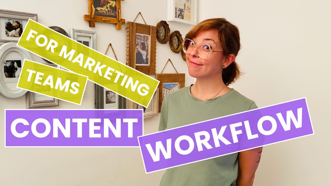 CONTENT WORKFLOW: Step By Step