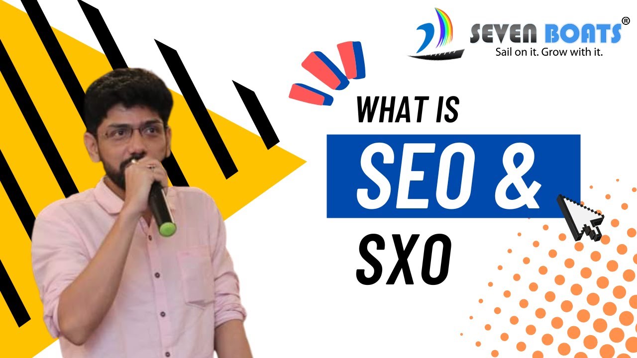 What is SEO & SXO | SEO Vs SXO | Search Engine Optimization & Search Experience Optimization -7boats