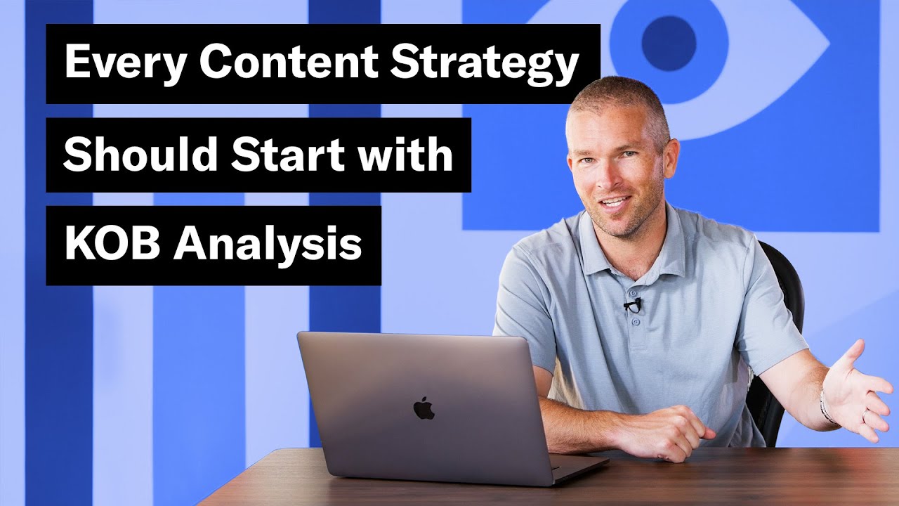 Every Content Strategy Should Start With KOB Analysis