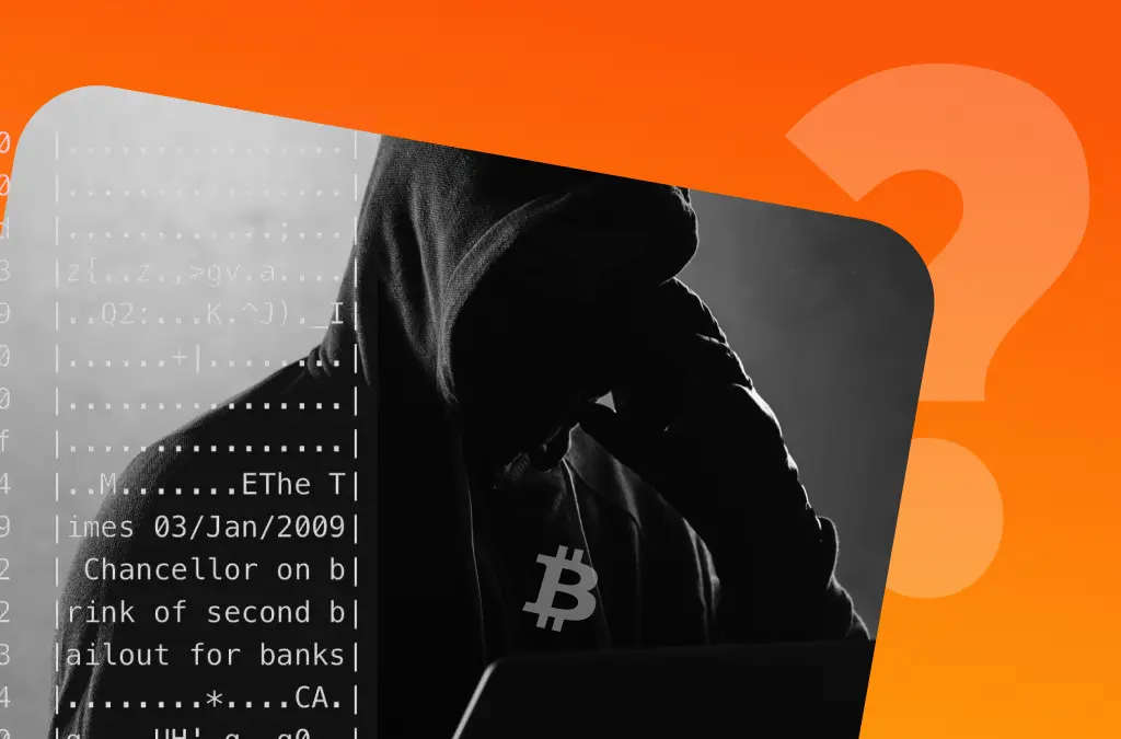 We Will Never Know Who Satoshi Nakamoto Was. That's Ideal. Here's Why.