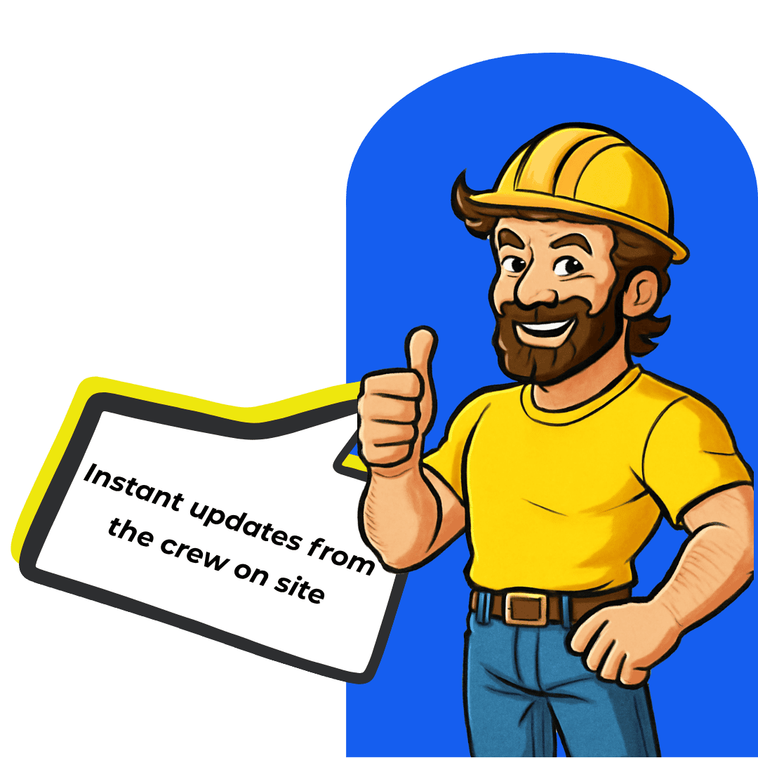 Built Bond construction software mascot Mr Guy with a speech bubble that says "Instant updates from the crew on site"