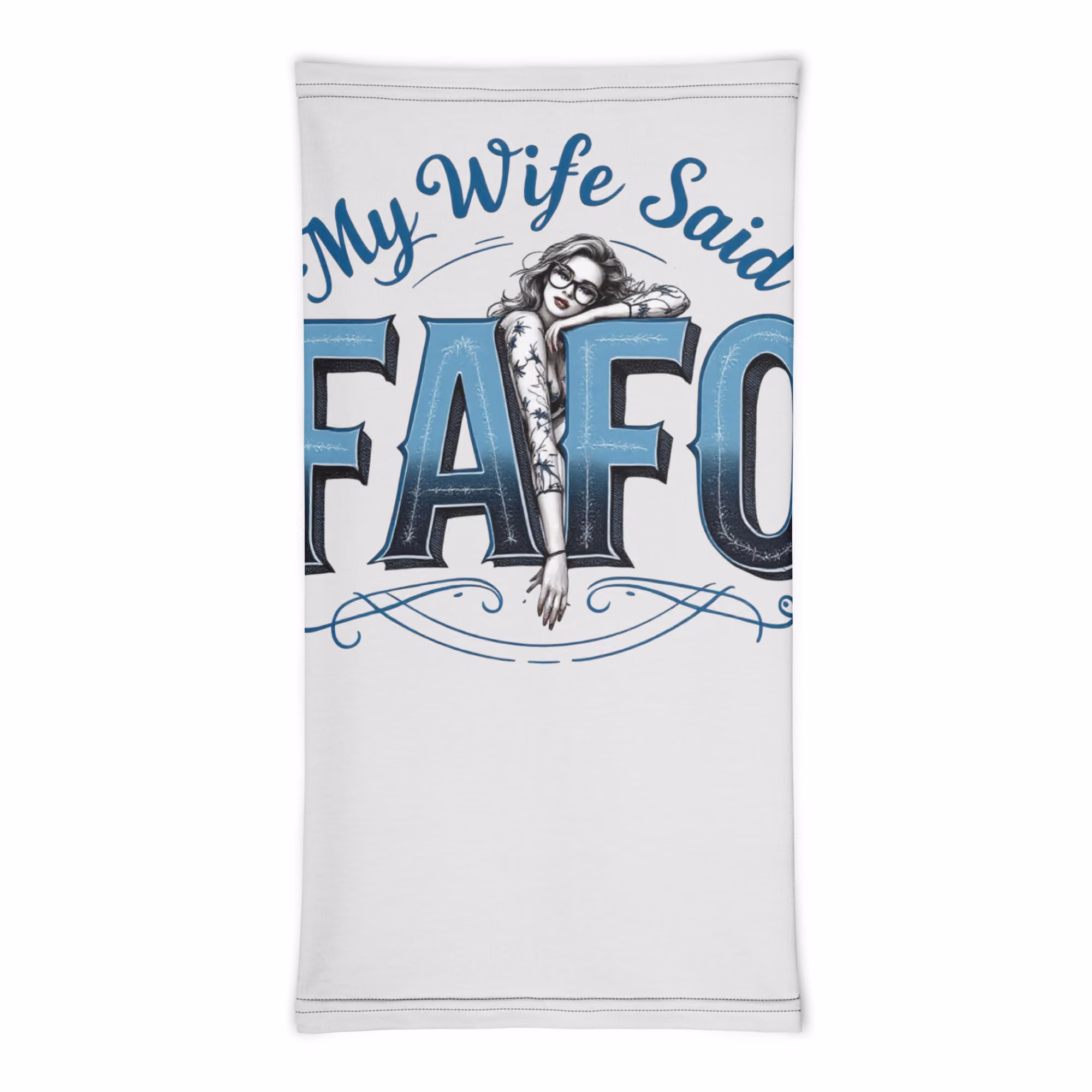 My Wife Said FAFO Neck Gaiter
