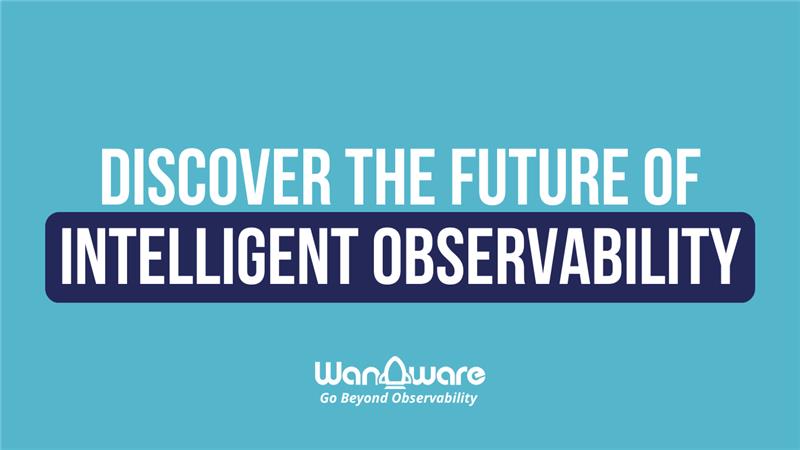Discover the Future of Intelligent Observability
