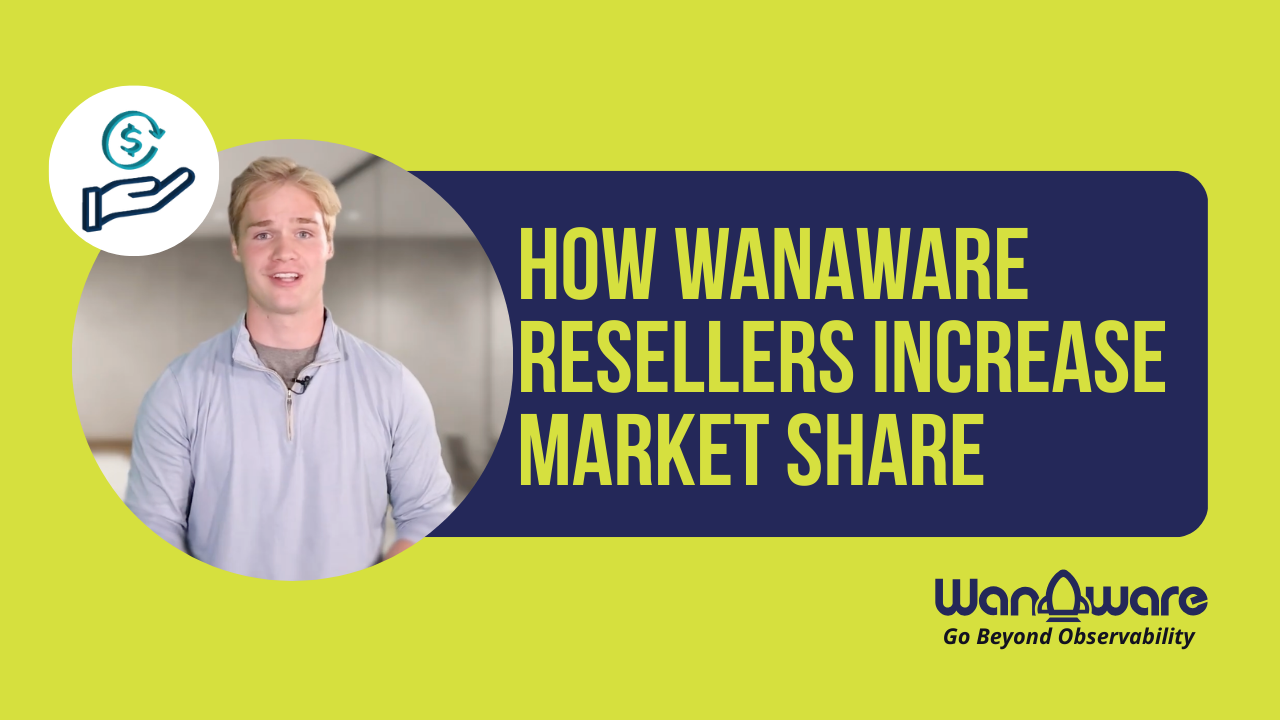 How WanAware Resellers Increase Market Share