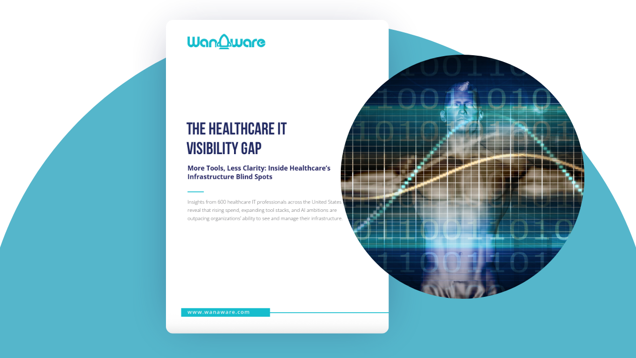 The Healthcare IT Visibility Gap