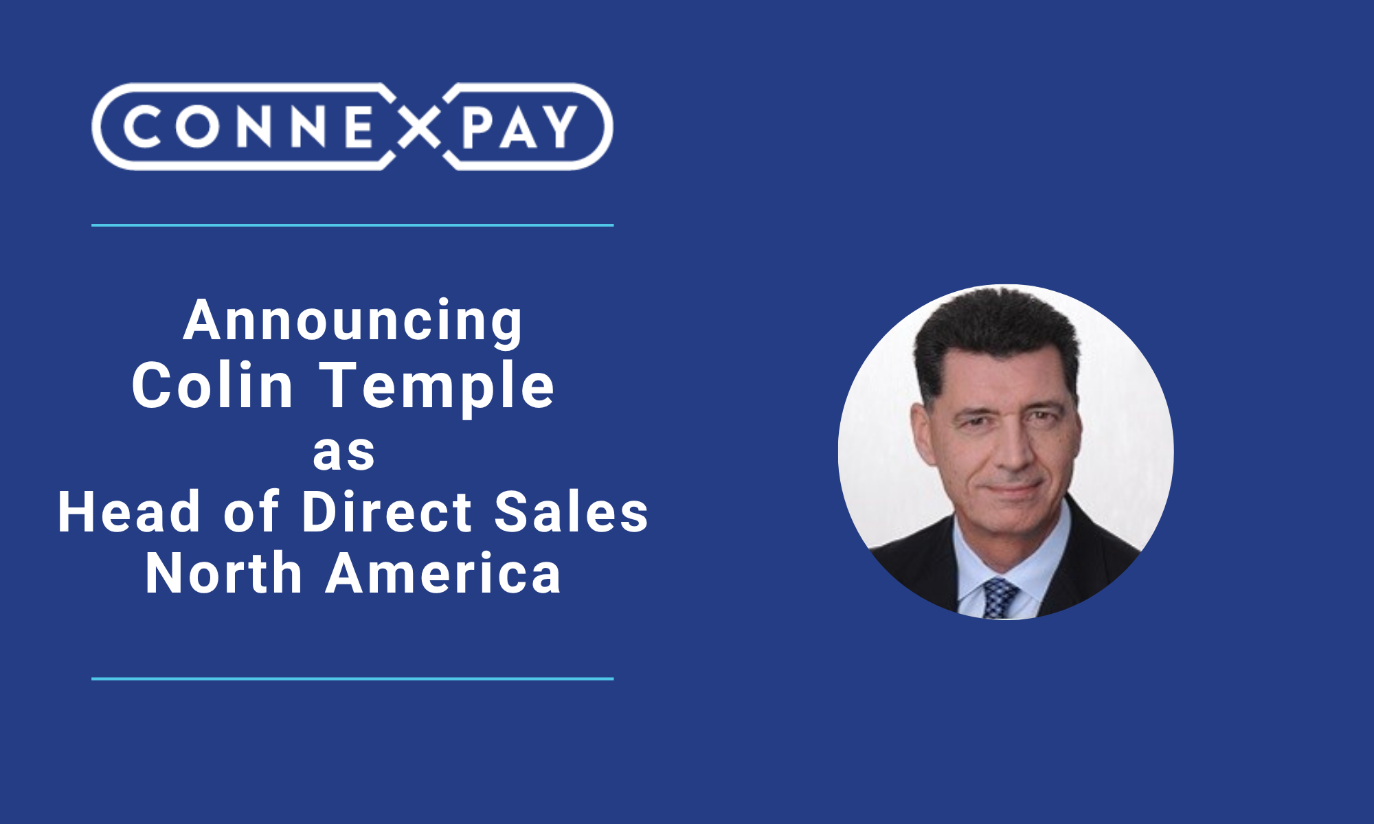 ConnexPay Taps American Express Alum Colin Temple to Lead Sales in North America