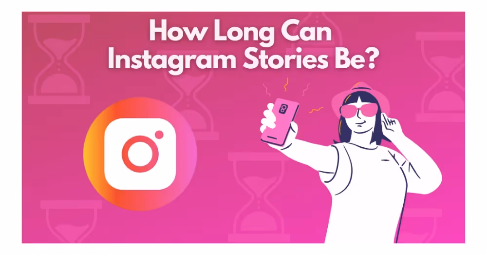 How Long Can Instagram Reels Be?
