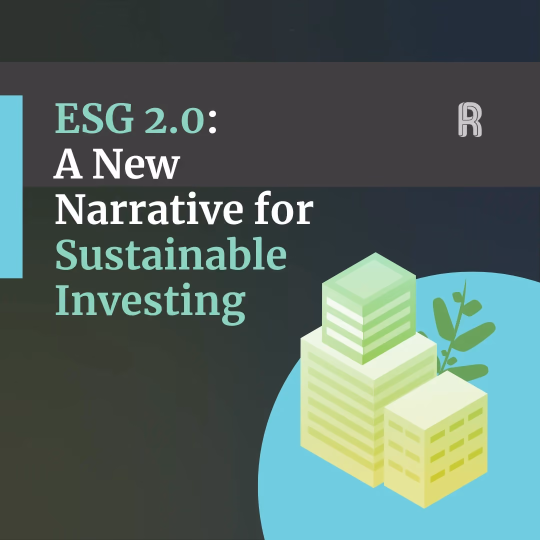 ESG 2.0: A New Narrative for Sustainable Investing