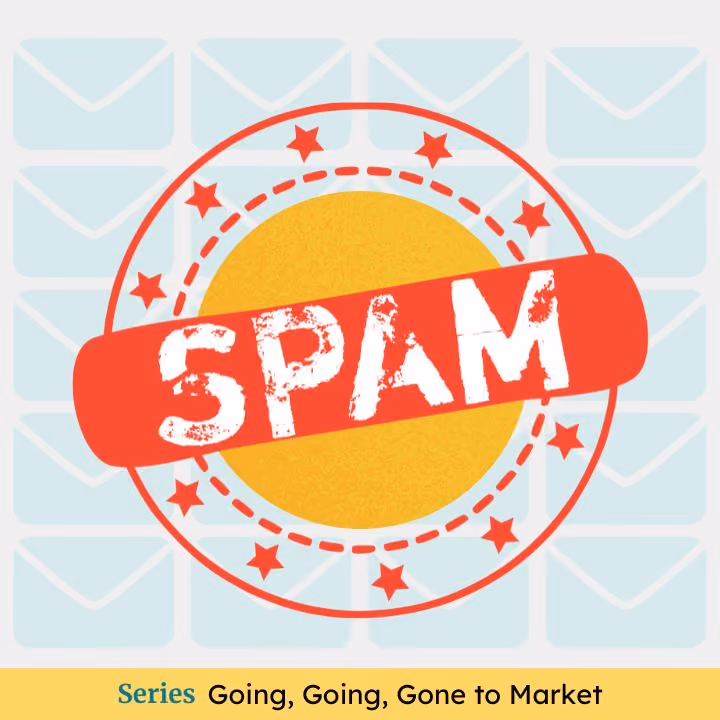 Don’t Be the Spammer That Goes to Market (Part 2)
