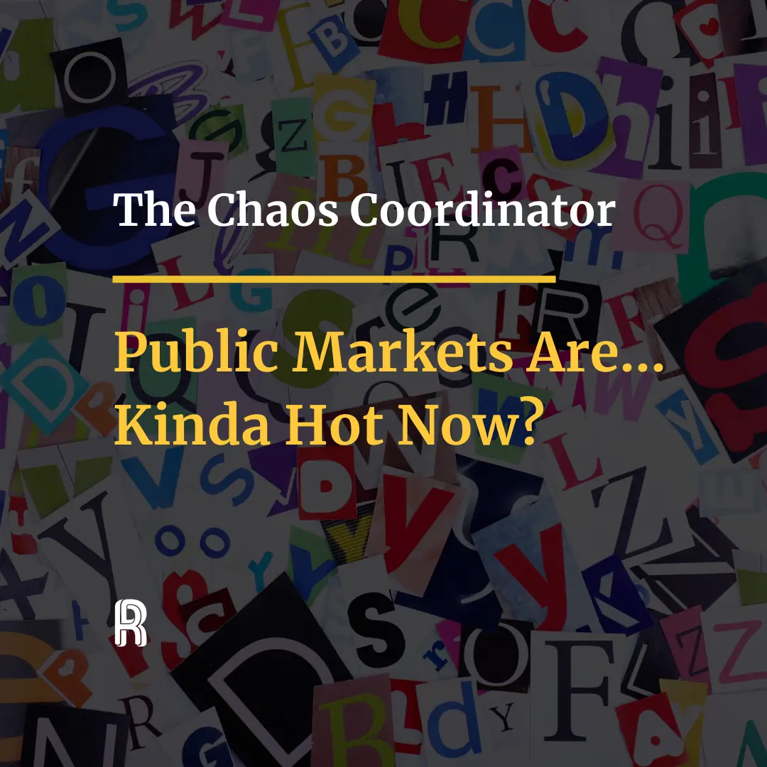 Public Markets Are... Kinda Hot Now?