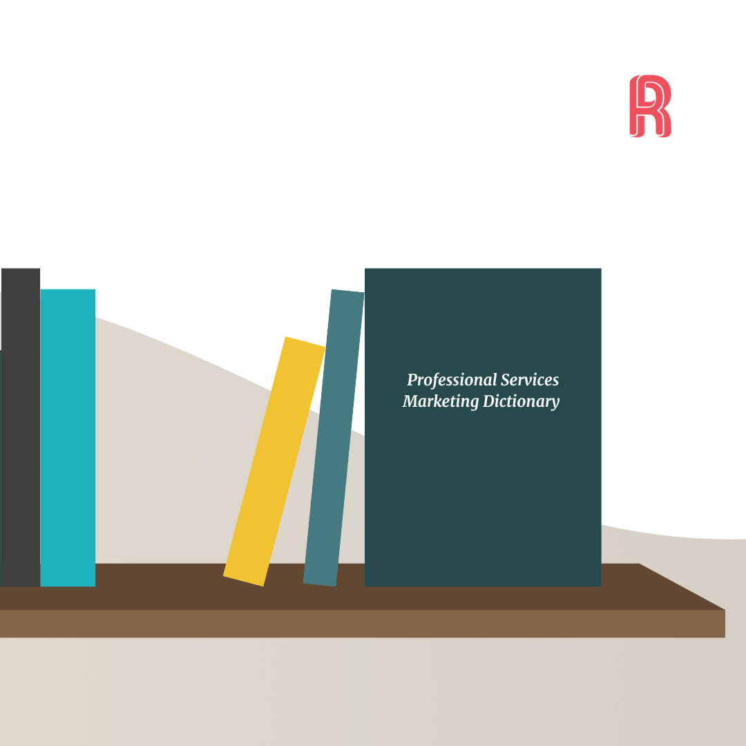 Professional Services Marketing Dictionary: 150+ Terms Defined 