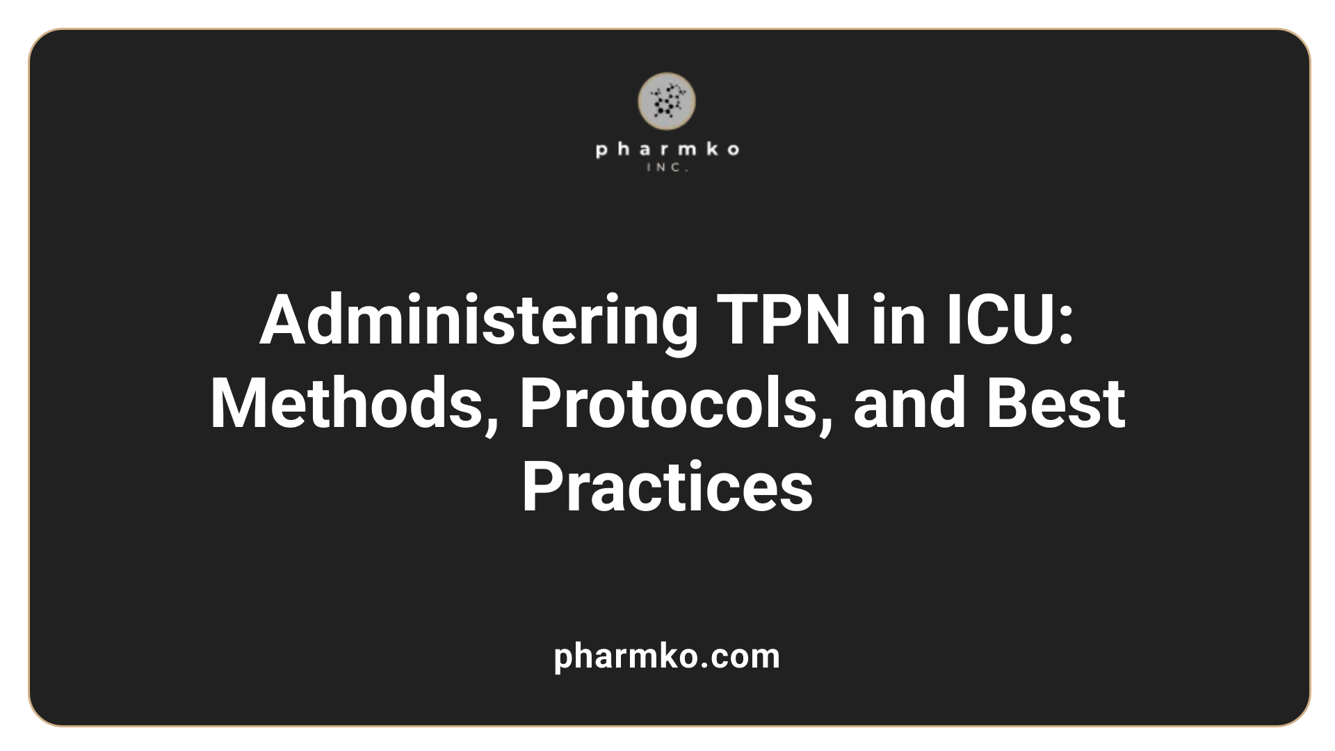 Administering TPN in ICU: Methods, Protocols, and Best Practices