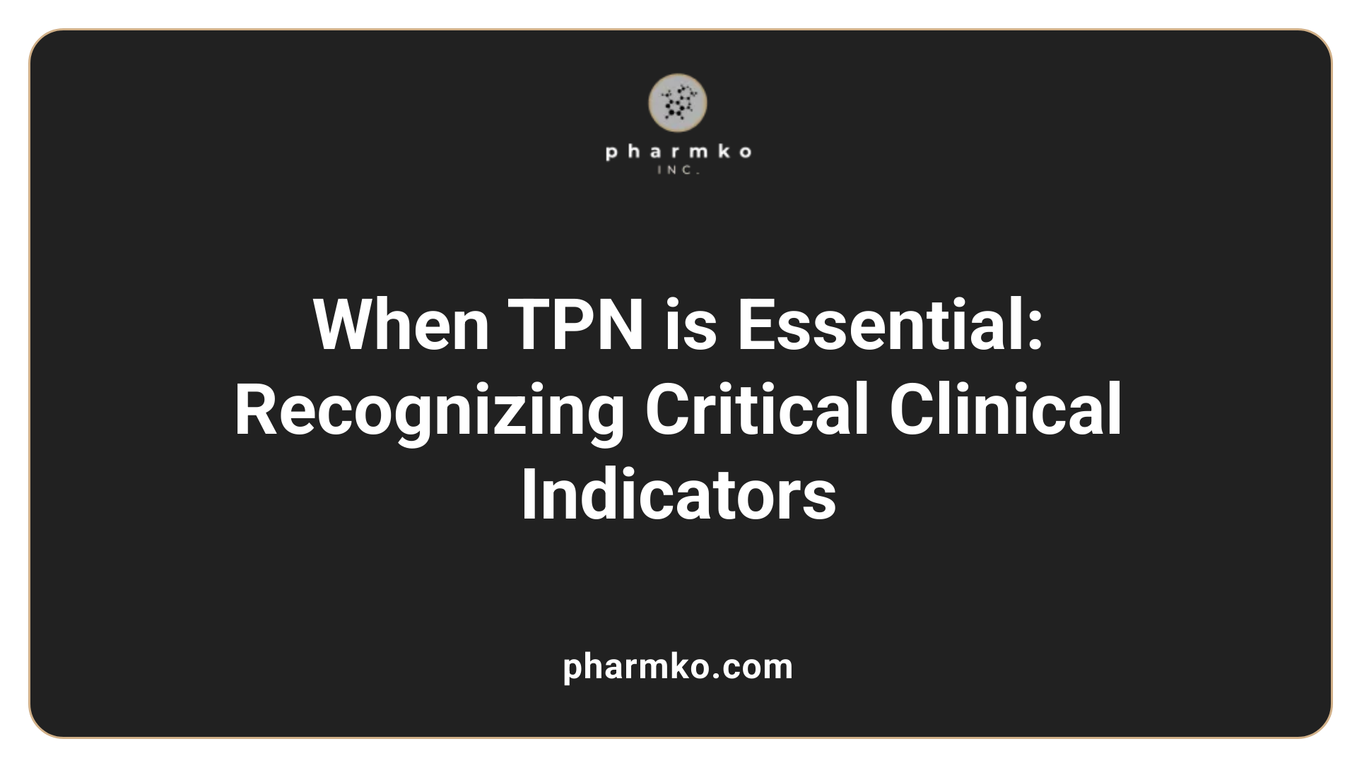 When TPN is Essential: Recognizing Critical Clinical Indicators