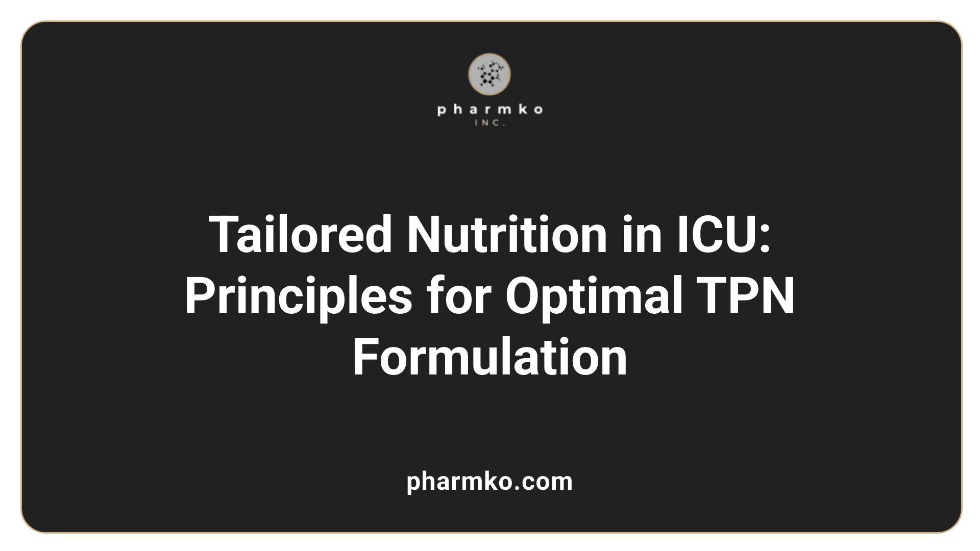 Tailored Nutrition in ICU: Principles for Optimal TPN Formulation