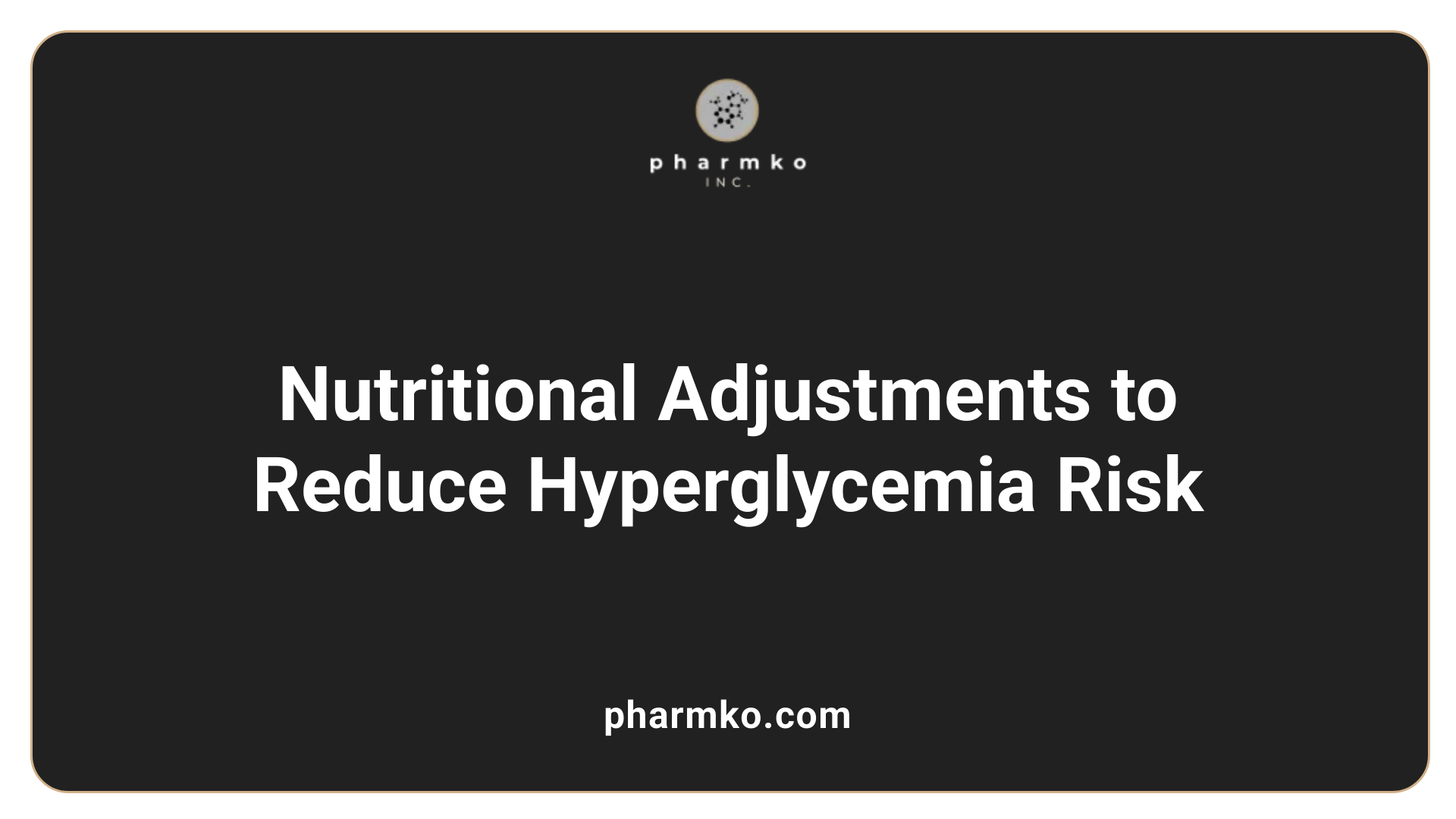 Nutritional Adjustments to Reduce Hyperglycemia Risk