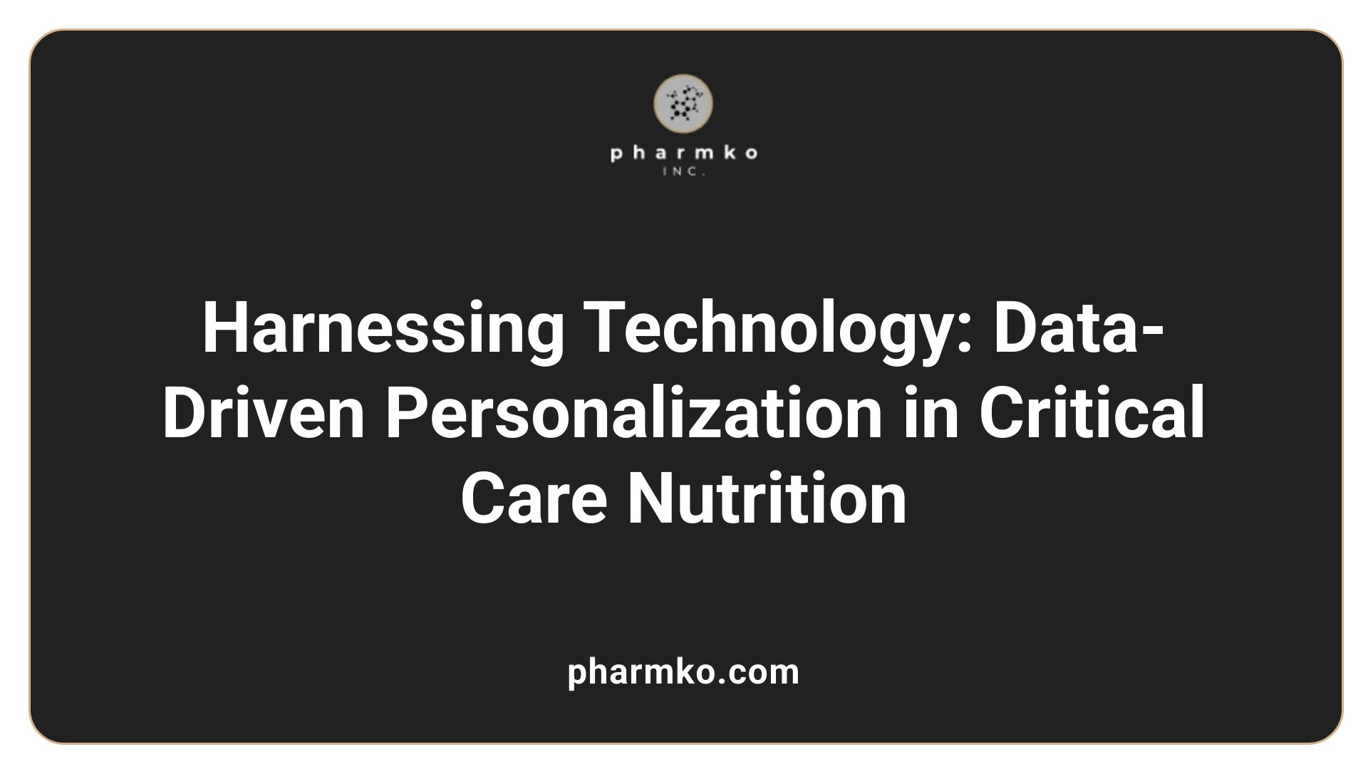Harnessing Technology: Data-Driven Personalization in Critical Care Nutrition