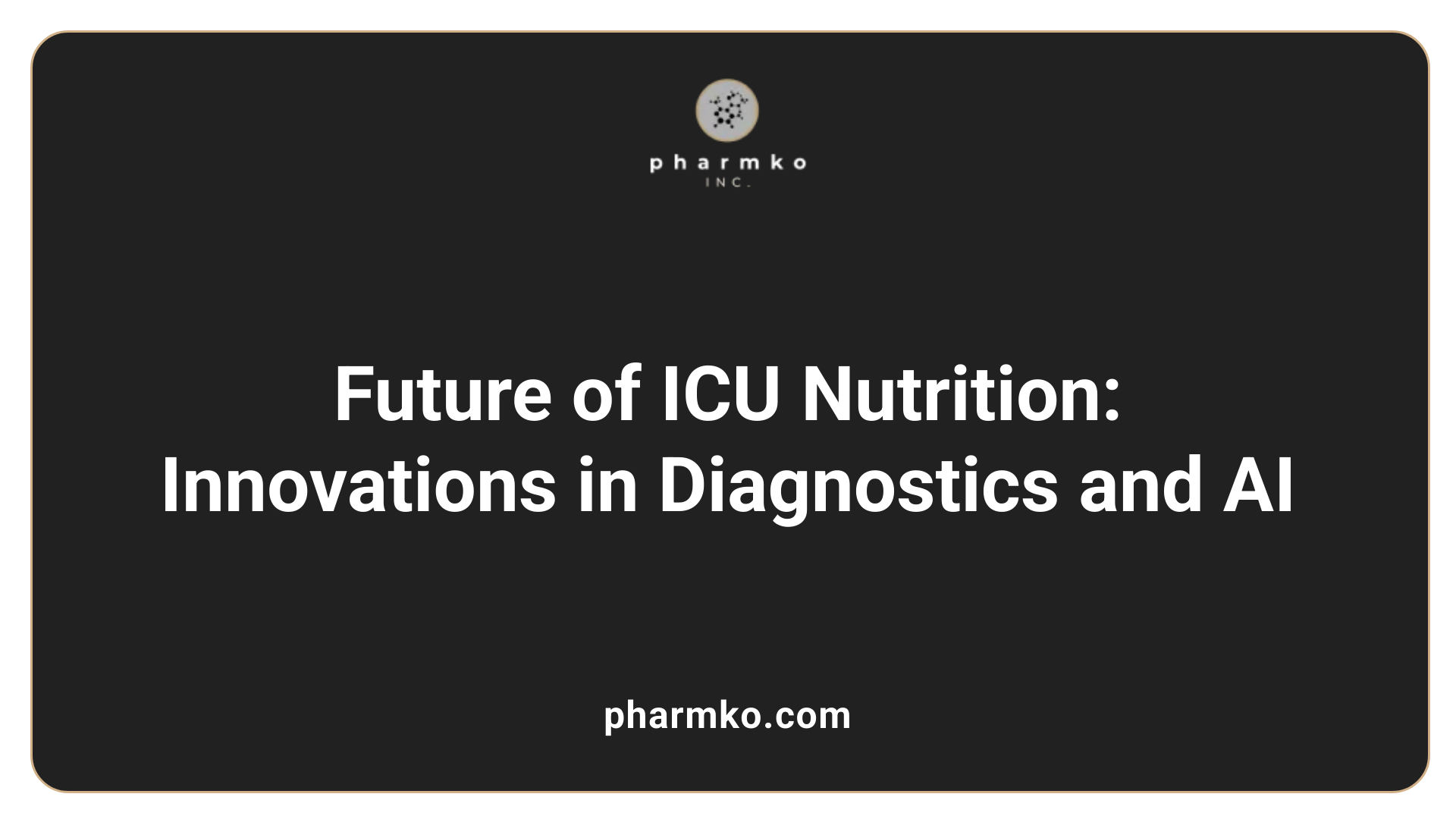 Future of ICU Nutrition: Innovations in Diagnostics and AI