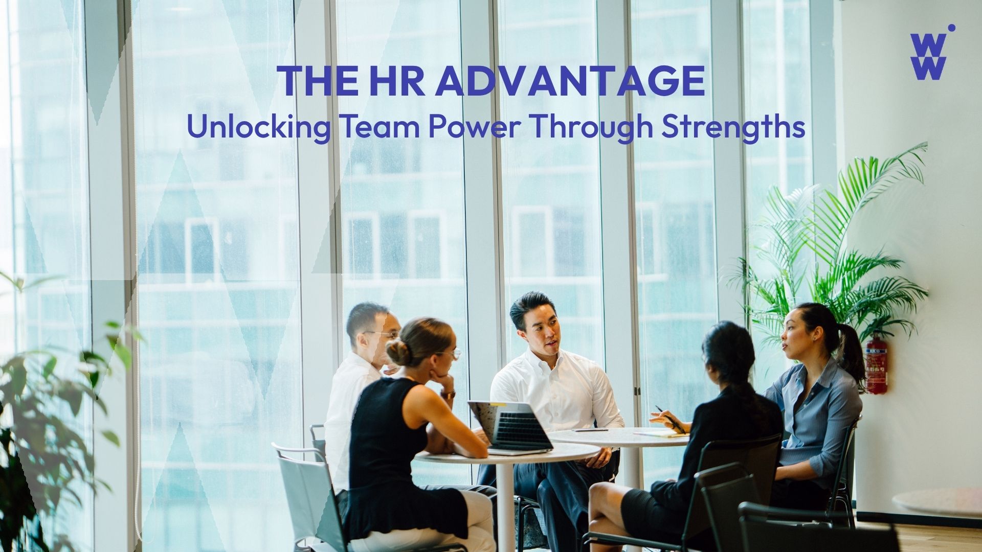 The HR Advantage: Unlocking Team Power Through Strengths