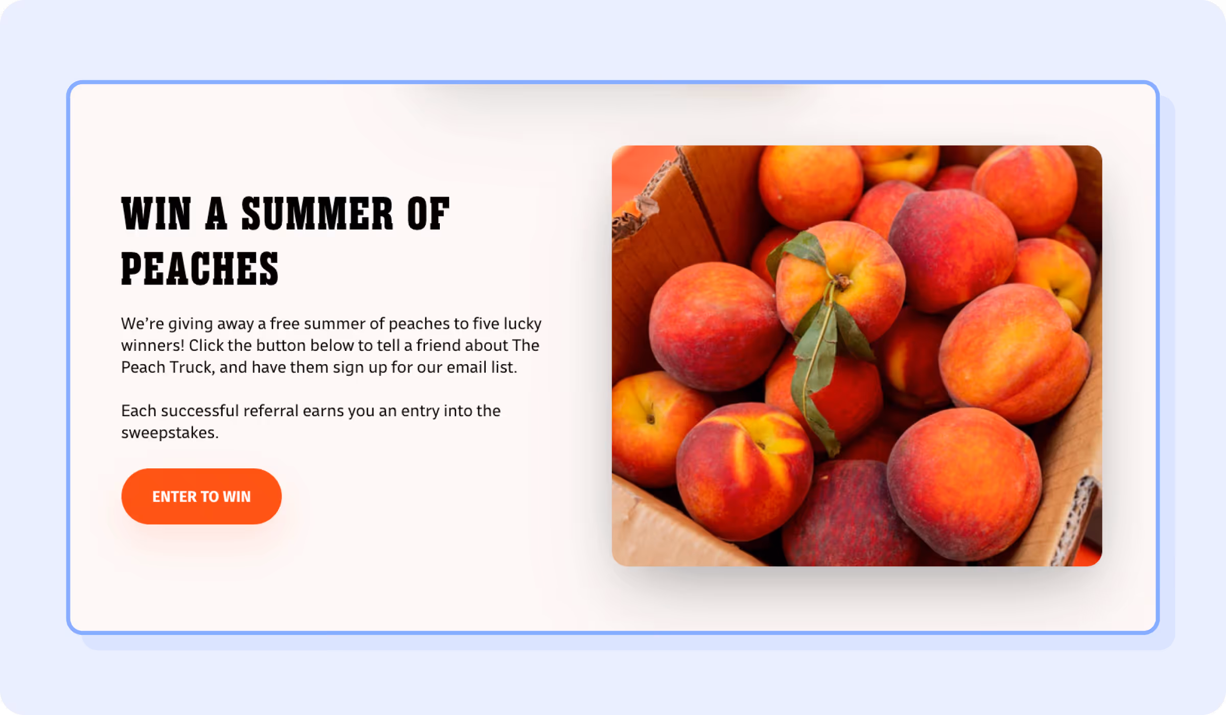 Referral marketing campaign for The Peach Truck offering a chance to win a summer supply of fresh peaches