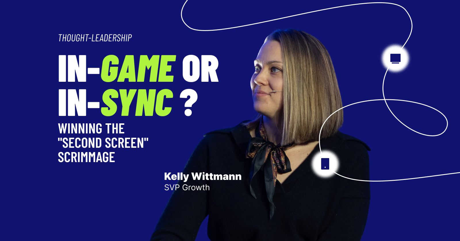 In-Game or In-Sync? Winning the "Second Screen" Scrimmage