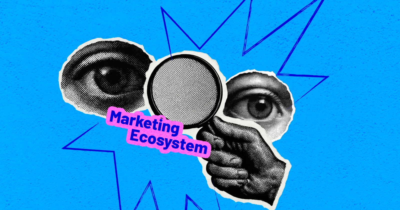 How to Gain Full Visibility Across Your Marketing Ecosystem