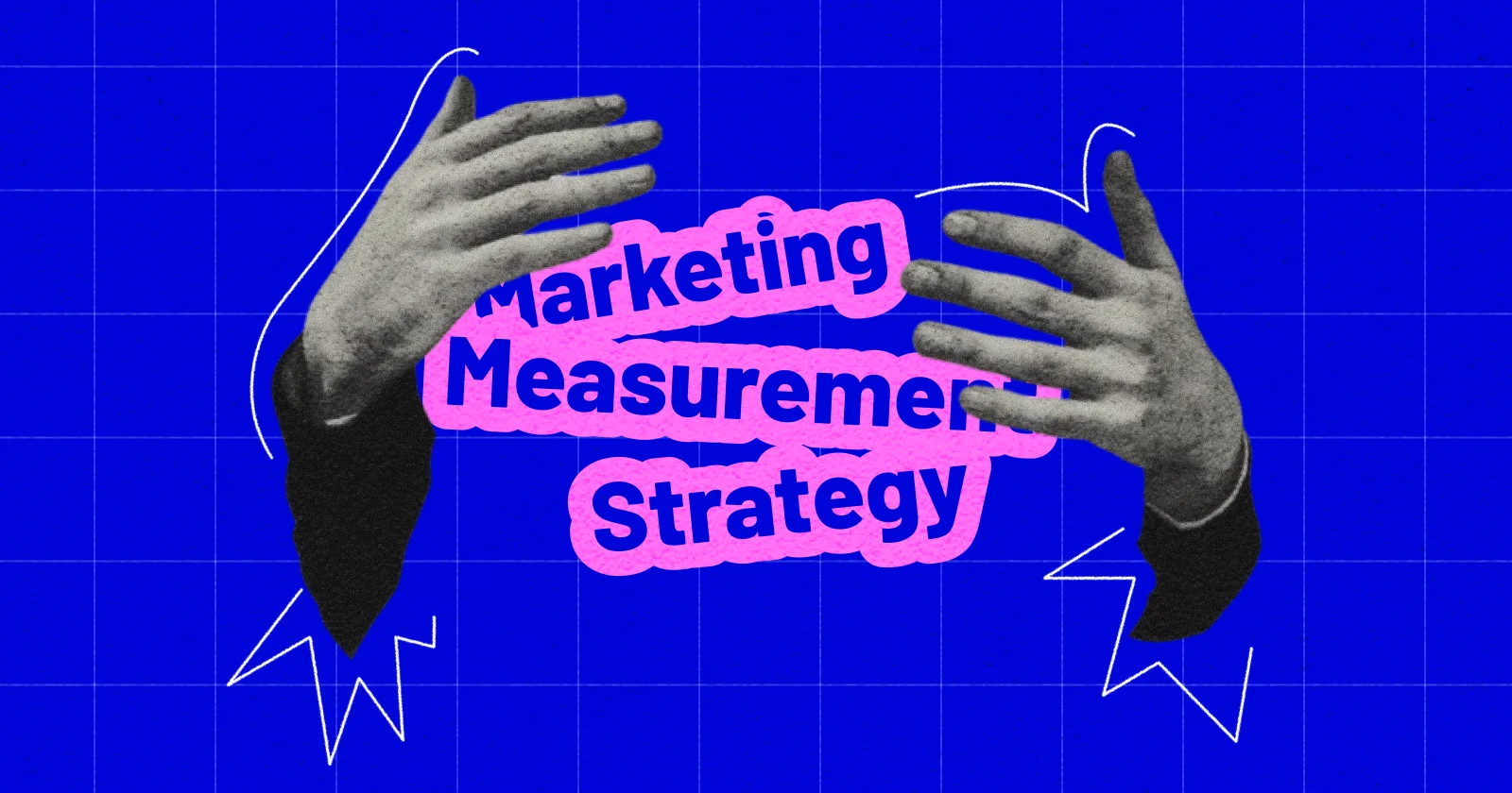 Marketing Measurement Strategy: How to Measure and Optimize Performance Across Channels