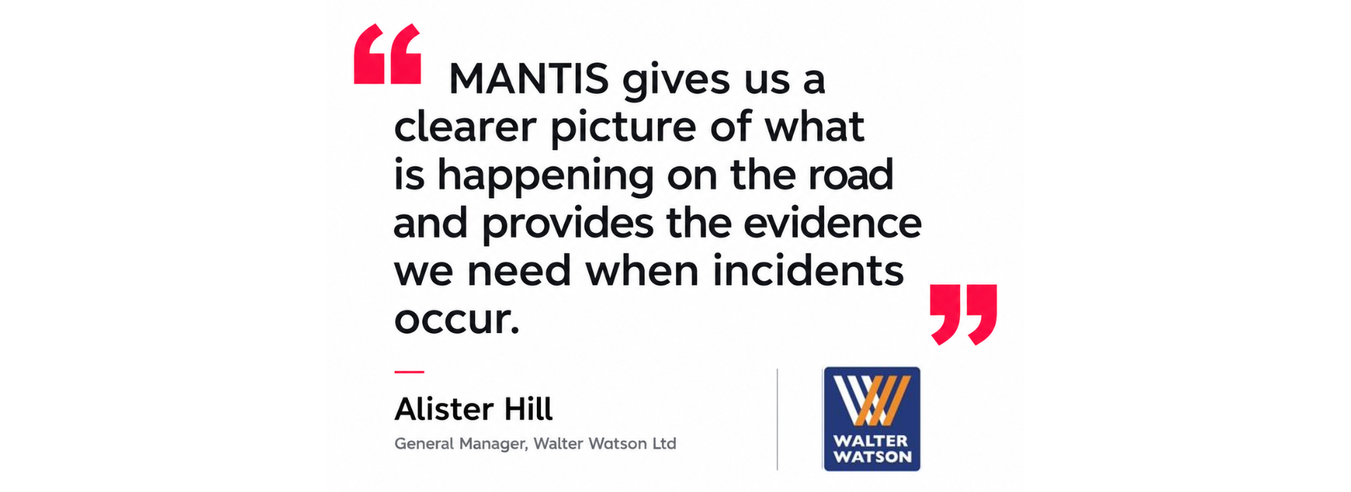 Quote from General Manager at Walter Watson
