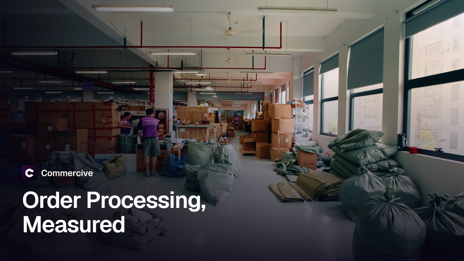 Inside the Commercive warehouse, with the article title: Order Processing, Measured