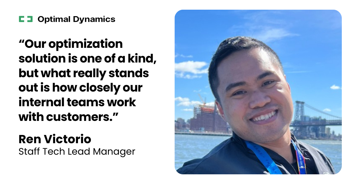 Meet Ren Victorio, who works as Staff Tech Lead Manager at Optimal Dynamics.